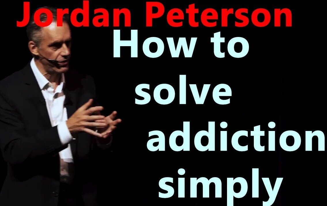 Jordan Peterson talking about how to solve addiction on YouTube