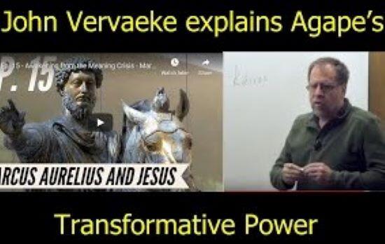 How agape transforms the world by John vervaeke